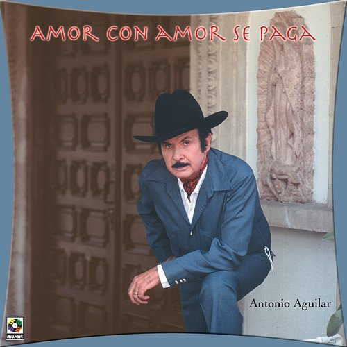 Amor Con Amor Se Paga Antonio Aguilar