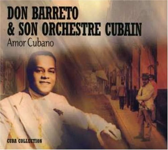 Amor Cubano Barreto Don & Son Orchestre Cuban