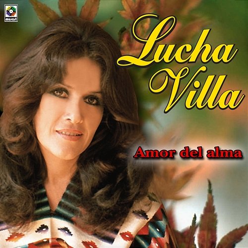 Amor Del Alma Lucha Villa