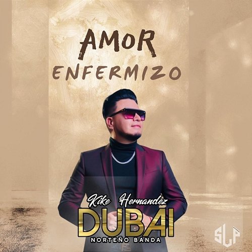 Amor Enfermizo Kike Hernandez y su Dubai Norteño Banda