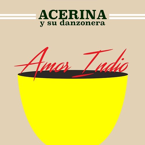 Amor Indio Acerina Y Su Danzonera