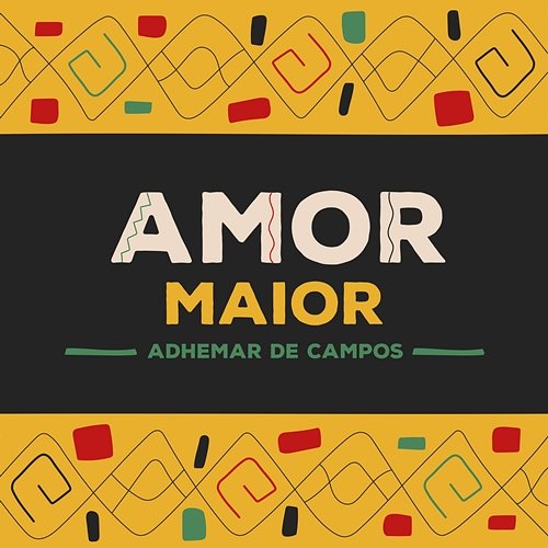 Amor Maior Adhemar de Campos