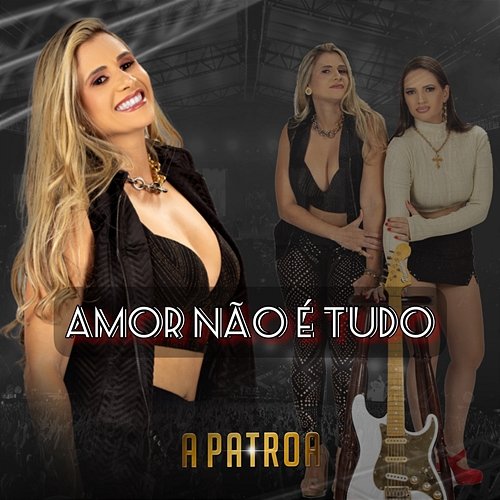 Amor Não É Tudo A Patroa