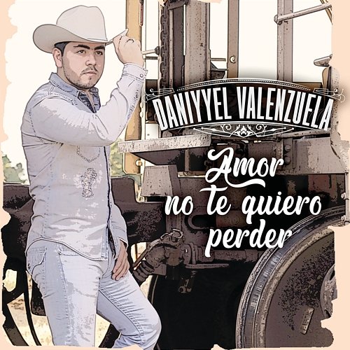 Amor No Te Quiero Perder Daniyyel Valenzuela
