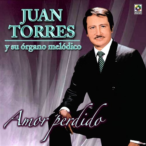 Amor Perdido Juan Torres