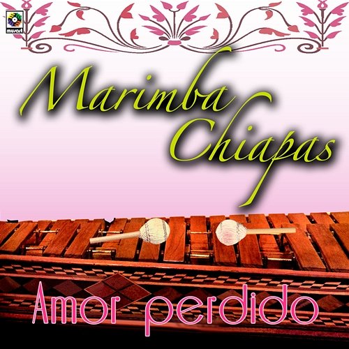Amor Perdido Marimba Chiapas