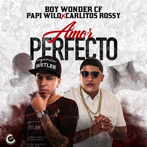Amor Perfecto Boy Wonder CF, Papi Wilo & Carlitos Rossy