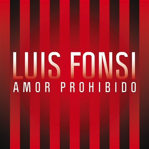 Amor Prohibido Luis Fonsi
