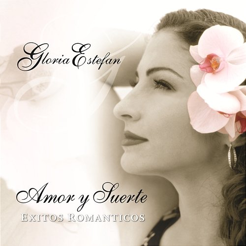 Amor Y Suerte (Spanish Greatest Hits) Gloria Estefan