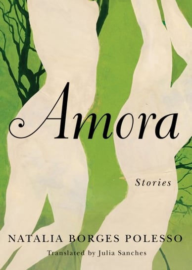 Amora. Stories Natalia Borges Polesso