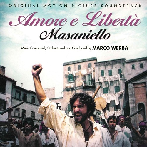 Amore e libertà - Masaniello Marco Werba