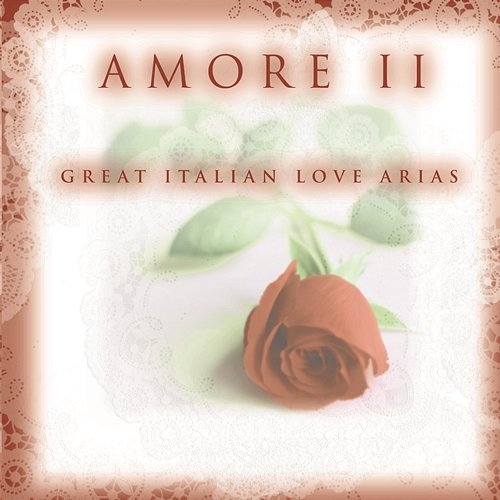Amore II - Great Italian Love Arias Luciano Pavarotti, Richard Tucker, Kiri Te Kanawa