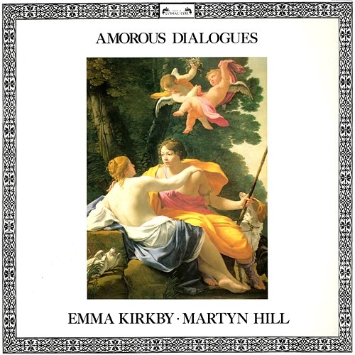 Amorous Dialogues Emma Kirkby, Martyn Hill, Anthony Rooley, Trevor Jones