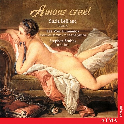 Amour cruel: Music for 2 Equal Viols Suzie LeBlanc, Les Voix humaines, Stephen Stubbs