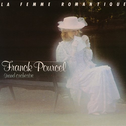 Amour, danse et violons n°54: La femme romantique Franck Pourcel