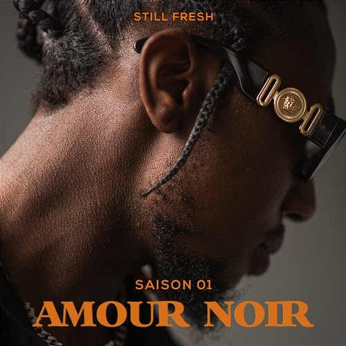 AMOUR NOIR (SAISON 01) Still Fresh