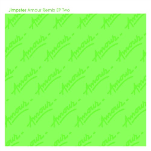Amour Remix EP 2 Jimpster
