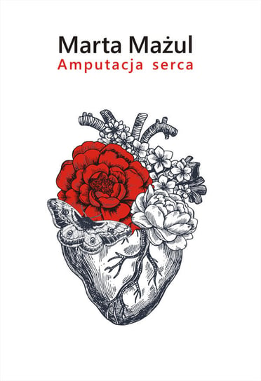 Amputacja serca Mażul Marta