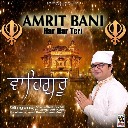 Amrit Bani Har Har Teri Vikas Relhan V.K., Khushpreet Kaur feat. Komal Bawa, Nainy, Rabnoor