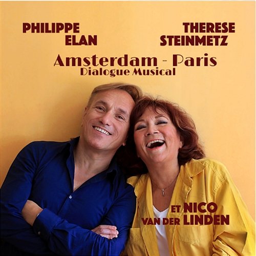 Amsterdam - Paris, dialogue musical Philippe Elan feat. Therese Steinmetz et Nico van der Linden