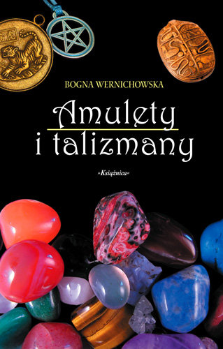 Amulety i Talizmany, czyli co Przynosi Szczęście Wernichowska Bogna