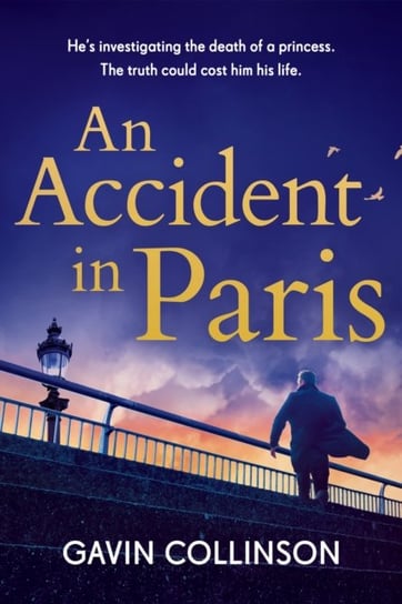 An Accident in Paris: The stunning new conspiracy thriller you wont be able to put down Gavin Collinson