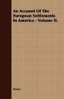 An Account Of The European Settlements In America - Volume II. Anon ', Anon