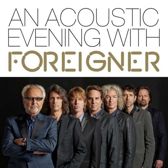 An Acoustic Evening With Foreigner Foreigner