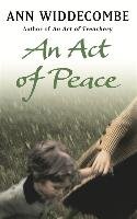 An Act of Peace Widdecombe Ann