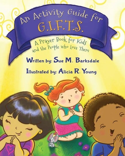 An Activity Guide for G.I.F.T.S. Barksdale Sue M.
