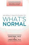 An Adult Child's Guide to What's Normal Friel John, Friel Linda D.