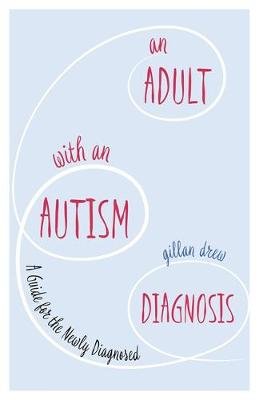 An Adult with an Autism Diagnosis Drew Gillan