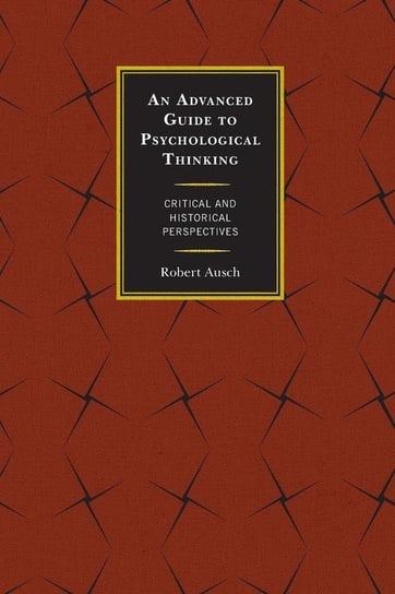 An Advanced Guide to Psychological Thinking Ausch Robert