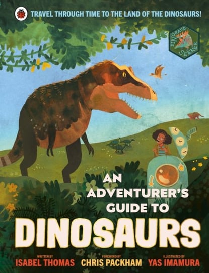 An Adventurers Guide to Dinosaurs Thomas Isabel