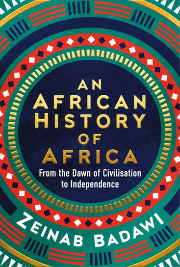 An African History of Africa Zeinab Badawi
