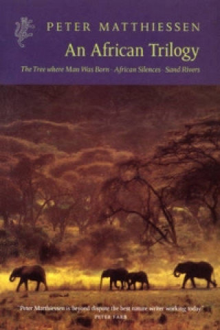 An African Trilogy Matthiessen Peter