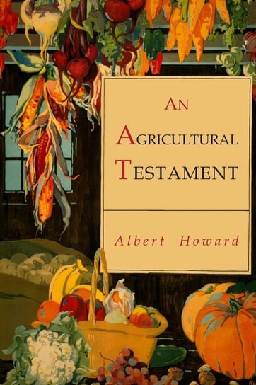 An Agricultural Testament Howard Albert