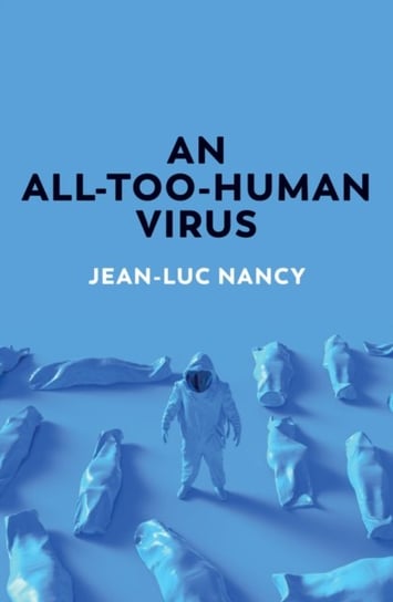 An All-Too-Human Virus Jean-Luc Nancy