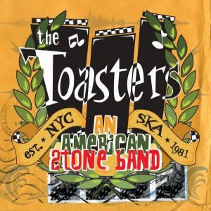An American 2Tone Band The Toasters