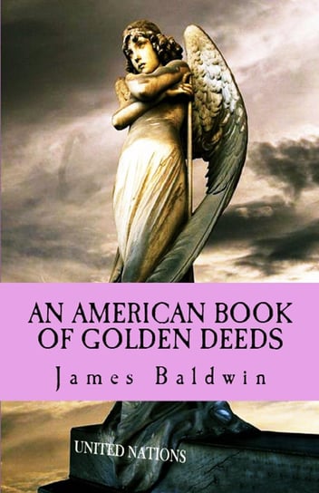 An American Book of Golden Deeds James Baldwin