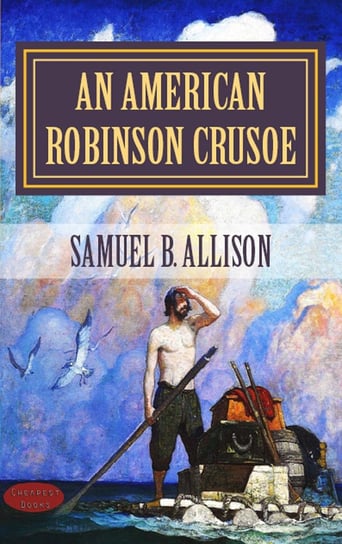 An American Robinson Crusoe Samuel. B. Allison