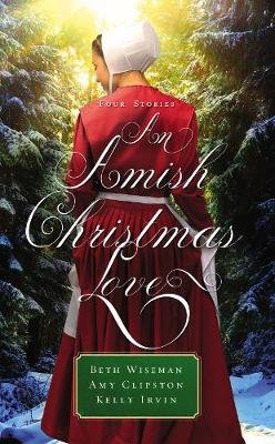 An Amish Christmas Love: Three Stories Wiseman Beth