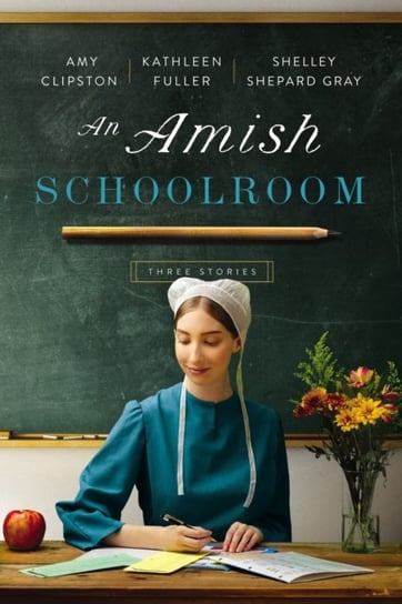 An Amish Schoolroom: Three Stories Opracowanie zbiorowe