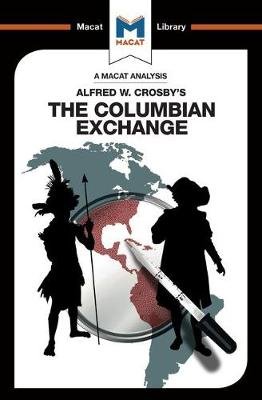 An Analysis of Alfred W. Crosby's The Columbian Exchange: Biological and Cultural Consequences of 1492 Joshua Specht