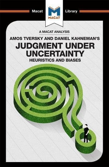 An Analysis of Amos Tversky and Daniel Kahnemans Judgment under Uncertainty. Heuristics and Biases Camille Morvan, William J. Jenkins