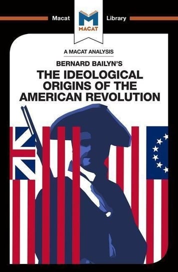 An Analysis of Bernard Bailyns The Ideological Origins of the American Revolution Joshua Specht