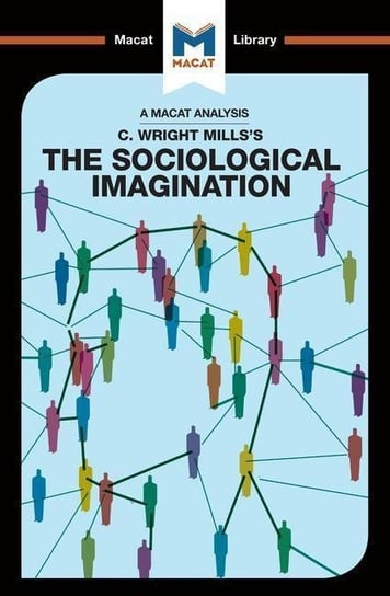 An Analysis of C. Wright Millss The Sociological Imagination Ismael Puga, Robert Easthope