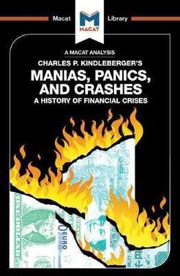 An Analysis of Charles P. Kindleberger's Manias, Panics, and Crashes: A History of Financial Crises Burton Nicholas