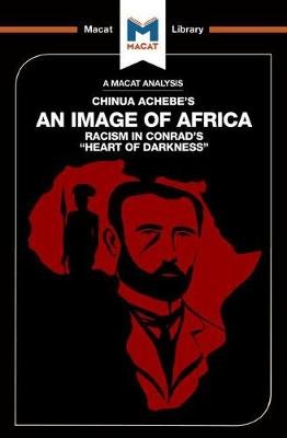 An Analysis of Chinua Achebe's An Image of Africa: Racism in Conrad's Heart of Darkness Clare Clarke