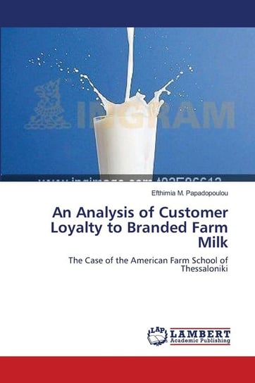 An Analysis of Customer Loyalty to Branded Farm Milk Papadopoulou Efthimia M.
